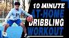 10 Minute At Home Dribbling Workout Follow Along