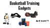 Basketball Gadgets To Improve Training