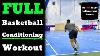 Full Basketball Conditioning Workout Get In Basketball Shape