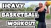 Heavy Basketball Training Workout For Beginners