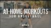 The Ultimate Basketball At Home Workout Guide